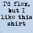 thumbnail image 2 of CafePress - Id Flex But I Like This Shirt Body Suit - Baby Light Bodysuit, Size Newborn - 24 Months, 2 of 4