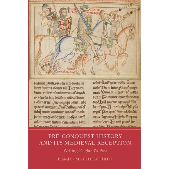 Pre-Conquest History and Its Medieval Reception: Writing England's Past, (Hardcover)