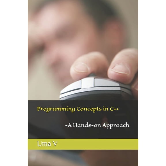 Programming Concepts in C -A Hands-on Approach (Paperback)