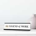 thumbnail image 2 of Legend at Work, Classy Novelty Nameplate Desk Sign (2 x 8"), 2 of 3