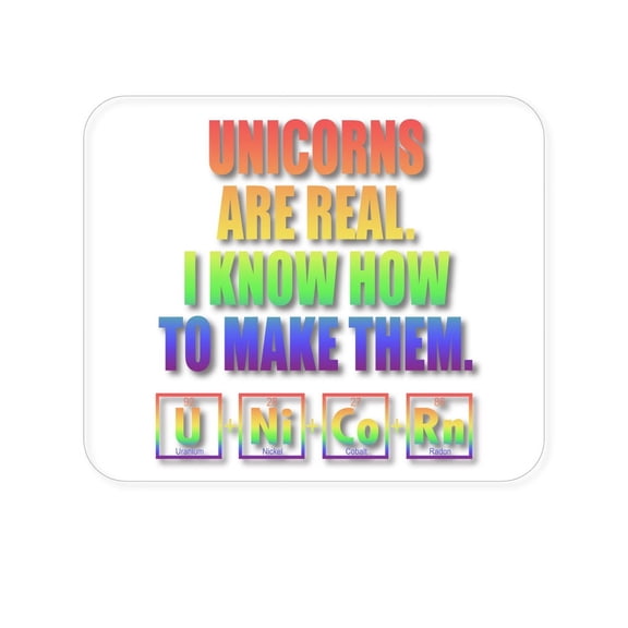 DistinctInk Mouse Pad - 1/4" Foam Rubber - Unicorns Are Real. I Know How To Make Them