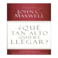 thumbnail image 1 of Qué tan Alto Quiere Llegar Grupo Nelson John C. Maxwell, 1 of 2