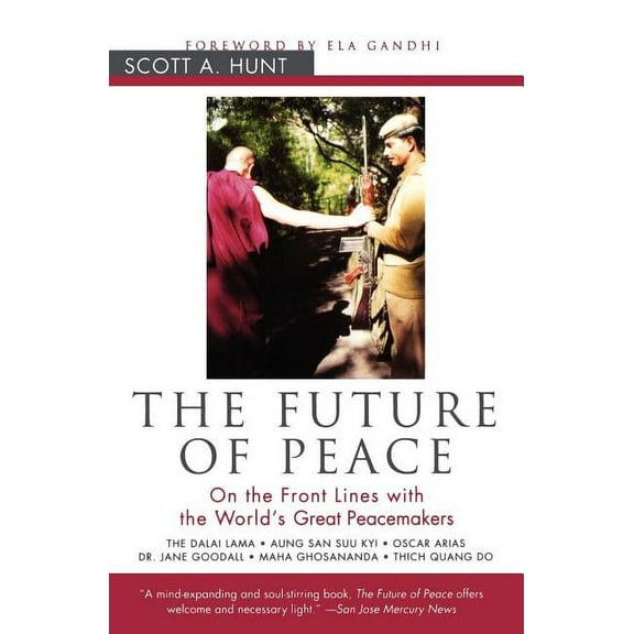 The Future of Peace: On the Front Lines with the World's Great Peacemakers, (Paperback)