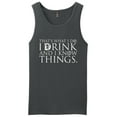 thumbnail image 1 of That's What I Do I Drink and I Know Things Tank Top, 1 of 4
