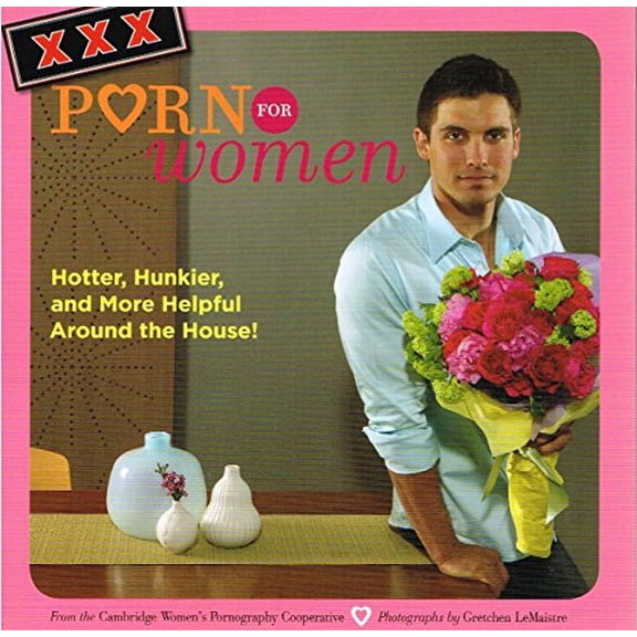 Pre-Owned XXX Porn for Women: Hotter, Hunkier, and More Helpful Around the House! (Paperback) 0811864383 9780811864381