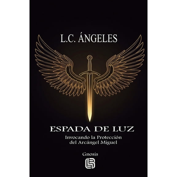Espada de Luz - Invocando la Protección del Arcángel Miguel, (Paperback)