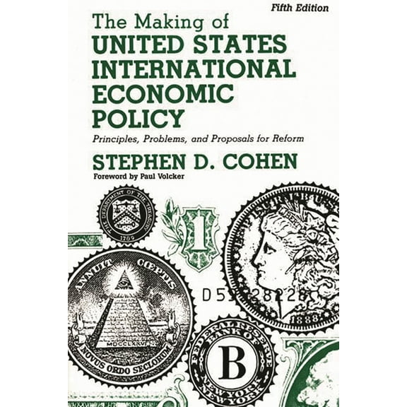 The Making of United States International Economic Policy: Principles, Problems, and Proposals for Reform, (Paperback)