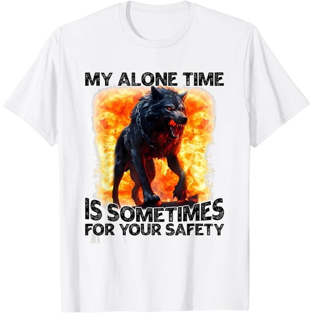 Wolf My Alone Time is Sometimes for Your Safety Camiseta