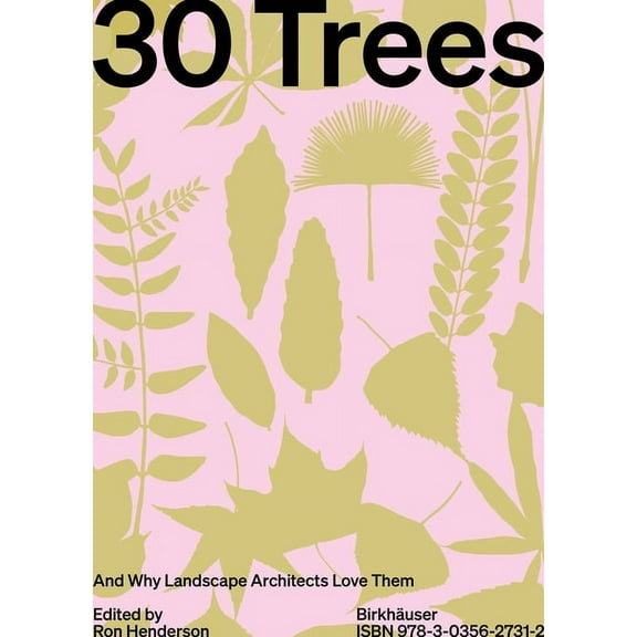 30 Trees: And Why Landscape Architects Love Them, (Hardcover)