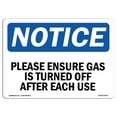 thumbnail image 1 of SignMission OS-NS-A-1824-L-17444 18 x 24 in. OSHA Notice Sign - Please Ensure Gas is Turned Off After Each Use, 1 of 1