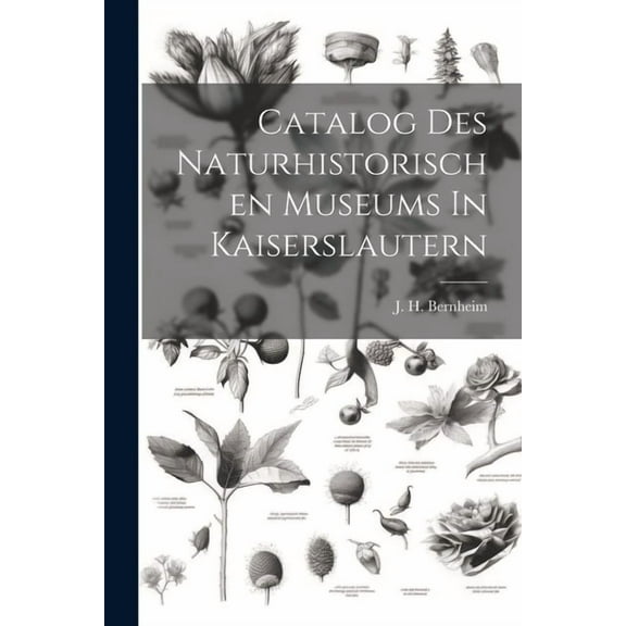 Catalog Des Naturhistorischen Museums In Kaiserslautern (Paperback)