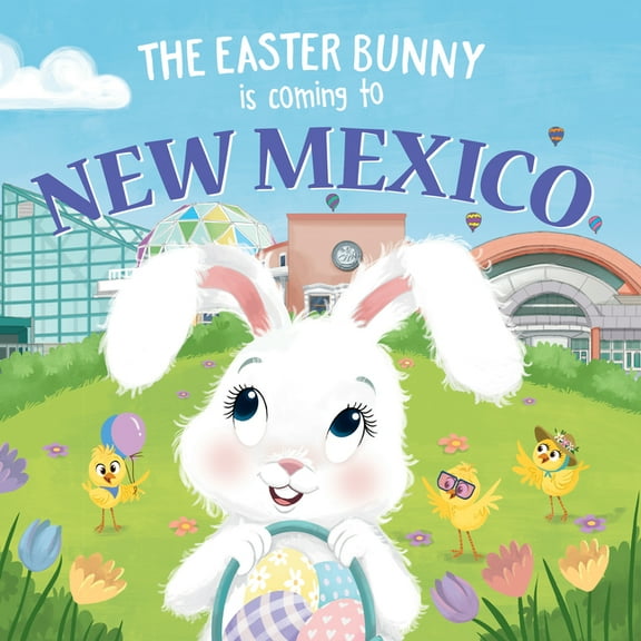 Easter Bunny Is Coming to: The Easter Bunny Is Coming to New Mexico (Hardcover)