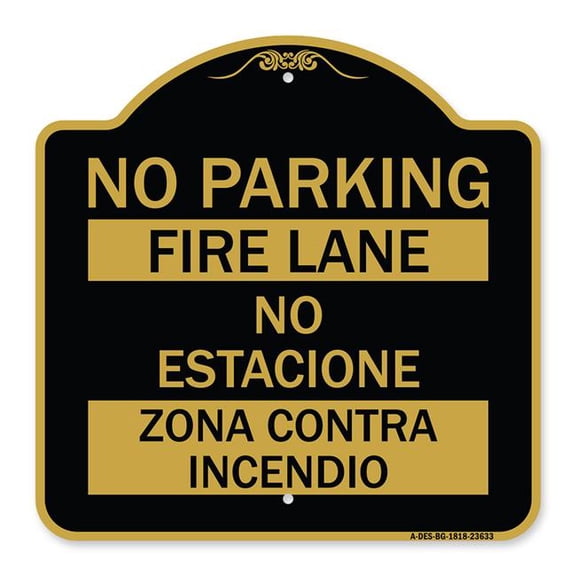 SignMission A-DES-BG-1818-23633 18 x 18 in. Designer Series Sign - No Parking Fire Lane - No Estacione Zona Contra Incendio, Black & Gold