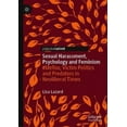 thumbnail image 2 of Sexual Harassment, Psychology and Feminism: #MeToo, Victim Politics and Predators in Neoliberal Times, 2 of 2