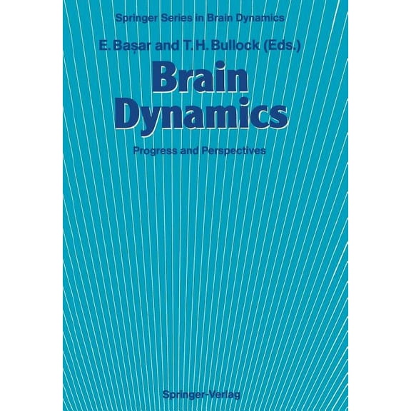 Springer Brain Dynamics Brain Dynamics: Progress and Perspectives, Book 2, (Paperback)