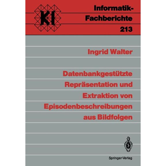 DatenbankgestÃ¼tzte ReprÃ¤sentation Und Extraktion Von Episodenbeschreibungen Aus Bildfolgen, (Paperback)