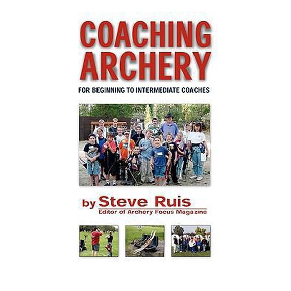 Pre-Owned Coaching Archery (Paperback) 0982147104 9780982147108