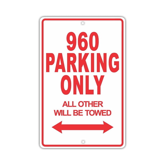 960 Parking Only All Others Will Be Towed Ridiculous Funny Novelty Garage Aluminum Sign 12"x18" Plate