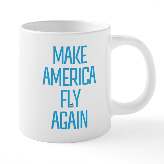 CafePress - Make America Fly Again - 20 Oz White Ceramic Mega Mug