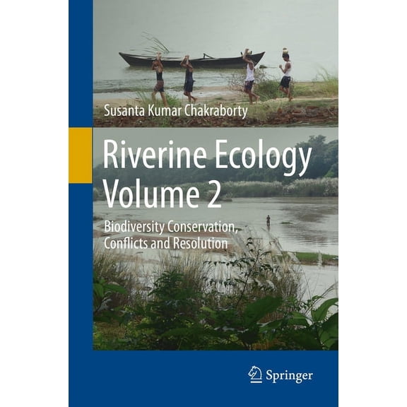 Riverine Ecology Volume 2: Biodiversity Conservation, Conflicts and Resolution, (Hardcover)
