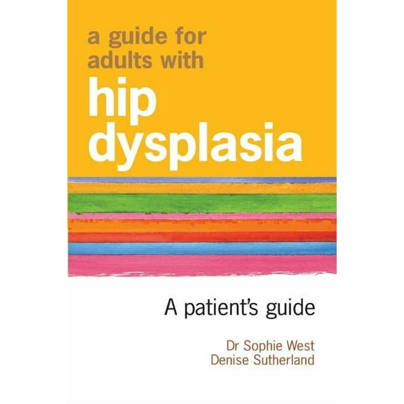 A Guide for Adults with Hip Dysplasia (Paperback)