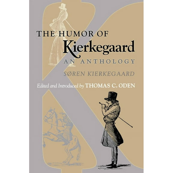 The Humor of Kierkegaard: An Anthology, (Paperback)
