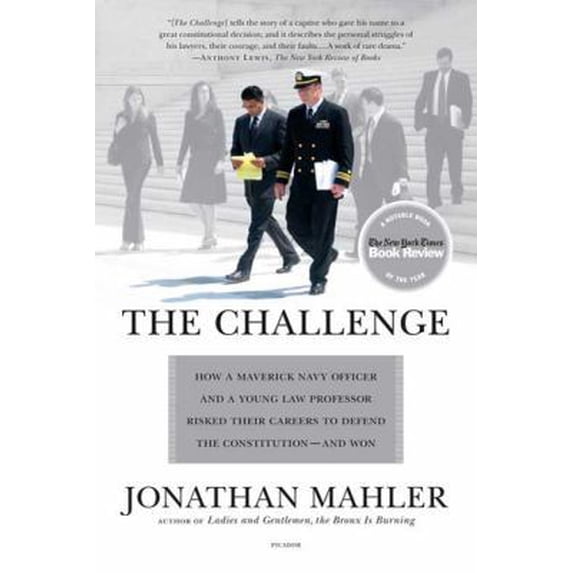 Pre-Owned The Challenge: How a Maverick Navy Officer and a Young Law Professor Risked Their Careers to Defend the Constitution--And Won (Paperback) 0312428855 9780312428853