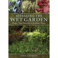 thumbnail image 1 of Pre-Owned Managing the Wet Garden: Plants That Flourish in Problem Places (Hardcover) by John Simmons, 1 of 1
