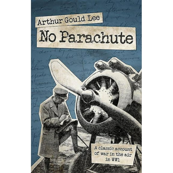 No Parachute: A Classic Account of War in the Air in Wwi, (Paperback)