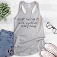 thumbnail image 2 of Just Wing It Life Eyeliner Everything Tank Top, Ladies Racerback Tank Top, Mess Tank, Trainwreck Tank, Silver Gray, Medium, 2 of 3