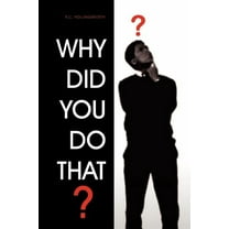 Why Did You Do That? (Paperback)
