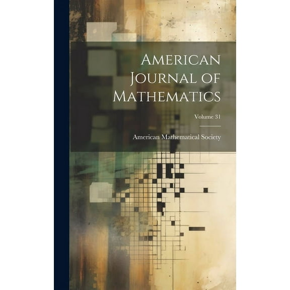American Journal of Mathematics; Volume 31 (Hardcover)
