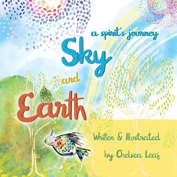 Earth & Sky - A Spirit's Journey, (Paperback)