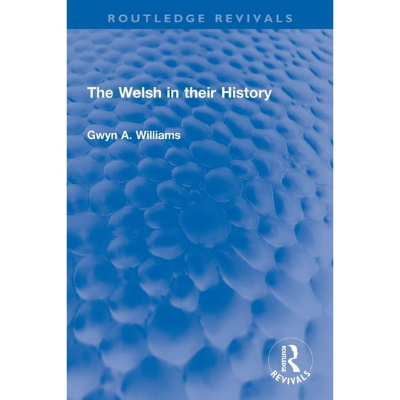 Routledge Revivals The Welsh in their History, (Paperback)
