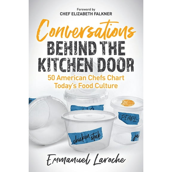 Conversations Behind the Kitchen Door: 50 American Chefs Chart Today's Food Culture, (Paperback)