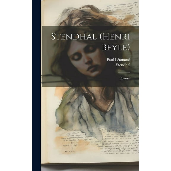 Stendhal (henri Beyle): Journal (Hardcover)
