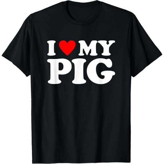 I Love My Pig, I Heart My Pig T-Shirt