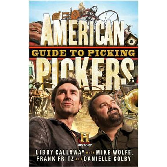 Pre-Owned American Pickers Guide to Picking (Hardcover) 1401324487 9781401324483
