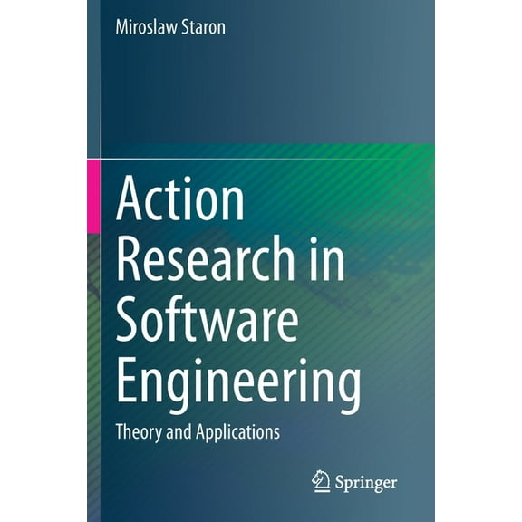Action Research in Software Engineering: Theory and Applications, (Paperback)