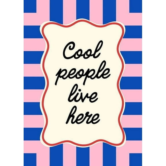 Cool People Live Here Print Wall Art, Modern Wall Decor For Living Room Bedroom, 8x12 UNFRAMED