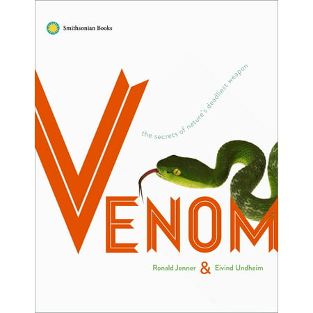 Venom : The Secrets of Nature's Deadliest Weapon