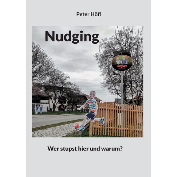 Nudging: Wer stupst hier und warum?, (Paperback)