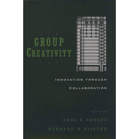 Group Creativity: Innovation Through Collaboration, (Hardcover)