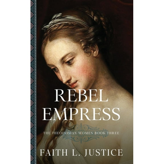 The Theodosian Women Rebel Empress: A Novel of Imperial Rome, Book 3, (Hardcover)