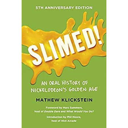 Slimed!: An Oral History of Nickelodeon?s Golden Age [Hardcover - Used]