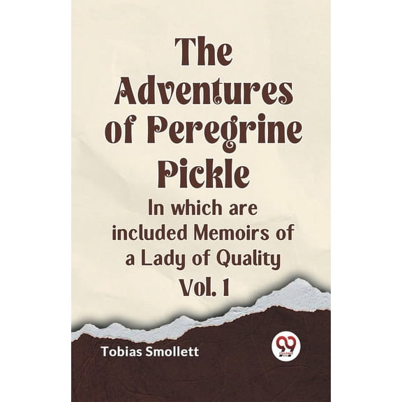 The Adventures of Peregrine Pickle In which are included Memoirs of a Lady of Quality Vol. 1, (Paperback)