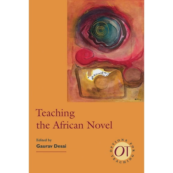 Options for Teaching Teaching the African Novel, Book 24, (Paperback)