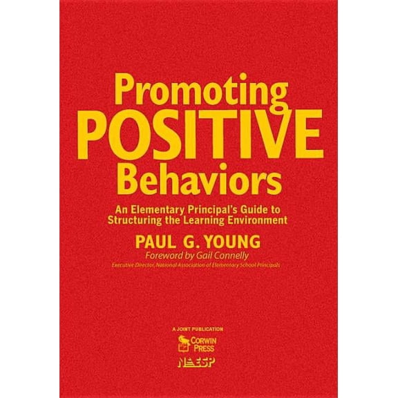 Promoting Positive Behaviors: An Elementary Principal's Guide to Structuring the Learning Environment (Hardcover)