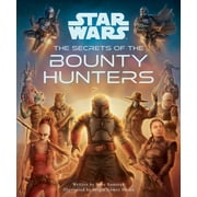 Star Wars Secrets: Star Wars: The Secrets of the Bounty Hunters : (Star Wars for Kids, Star Wars Secrets) (Hardcover)