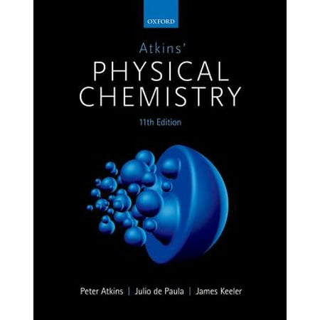 Atkins' Physical Chemistry 11E (Best Physical Chemistry Textbook)
